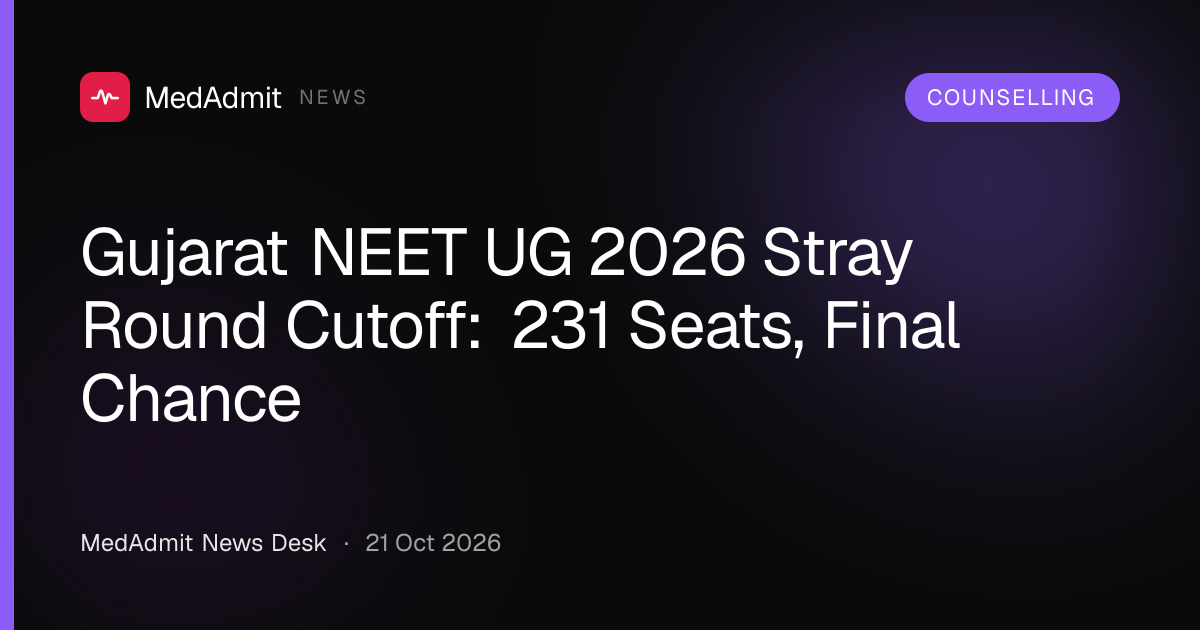 Gujarat NEET UG 2026 Stray Round Cutoff: 231 Seats, Final Chance - medadmit.in