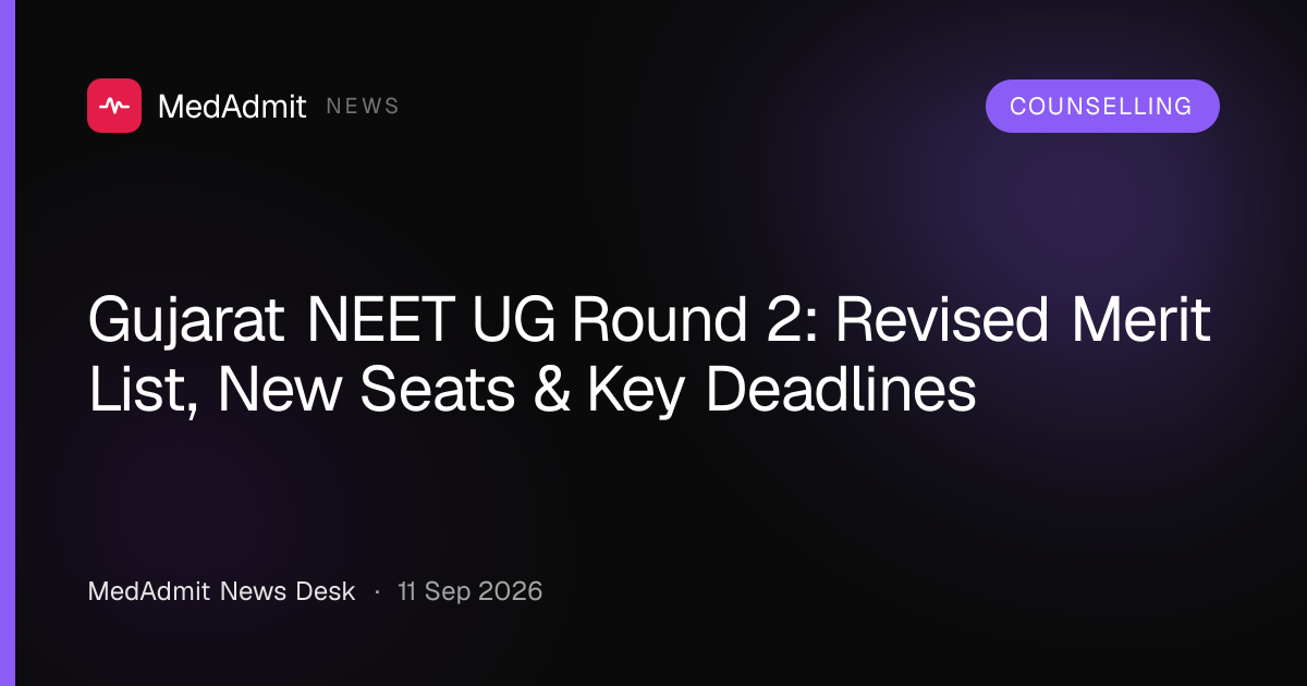Gujarat NEET UG Round 2: Revised Merit List, New Seats & Key Deadlines - medadmit.in