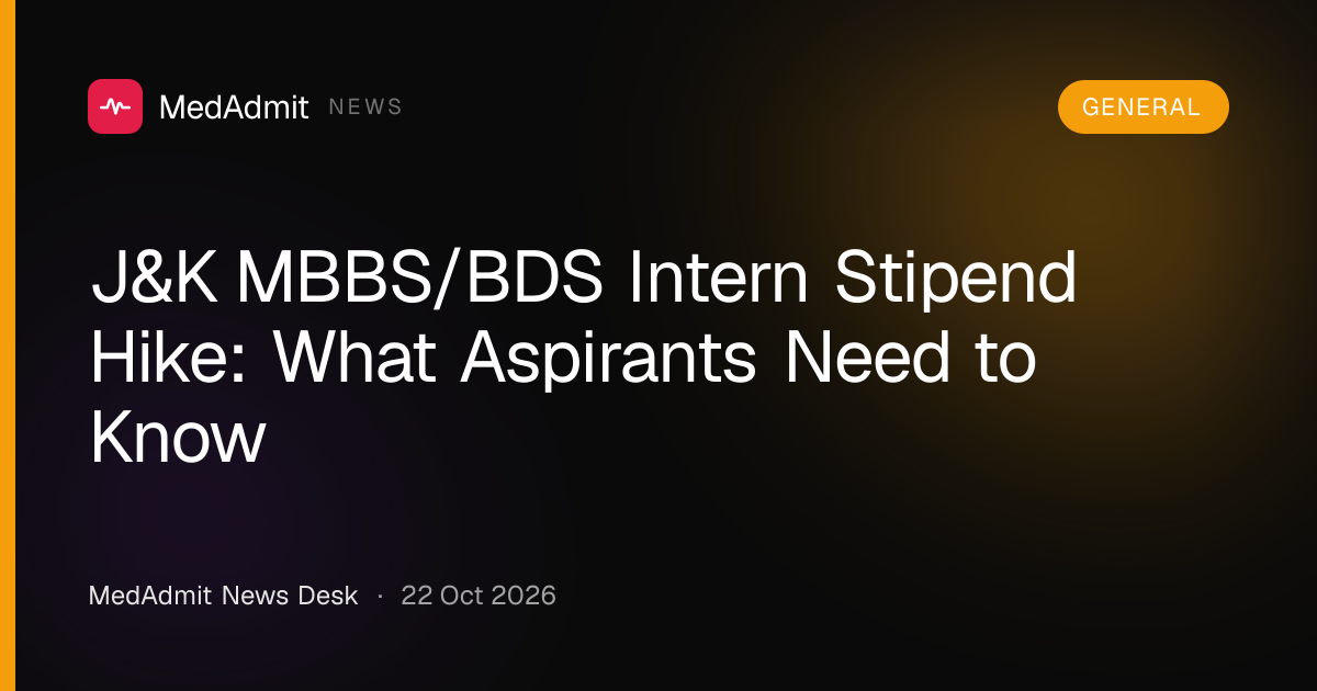 J&K MBBS/BDS Intern Stipend Hike: What Aspirants Need to Know - medadmit.in