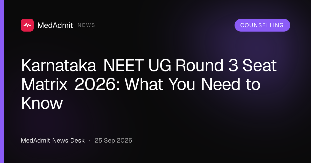 Karnataka NEET UG Round 3 Seat Matrix 2026: What You Need to Know - medadmit.in
