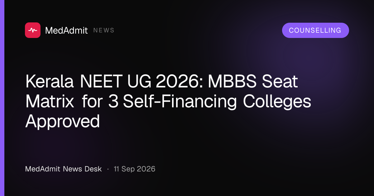 Kerala NEET UG 2026: MBBS Seat Matrix for 3 Self-Financing Colleges Approved - medadmit.in