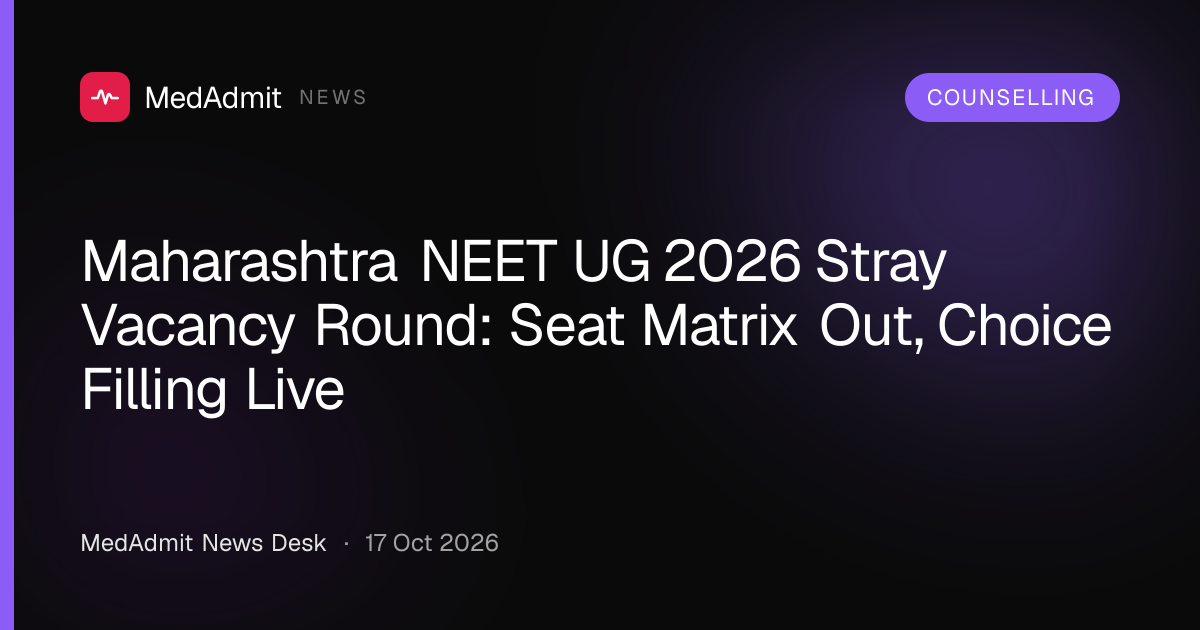 Maharashtra NEET UG 2026 Stray Vacancy Round: Seat Matrix Out, Choice Filling Live - medadmit.in