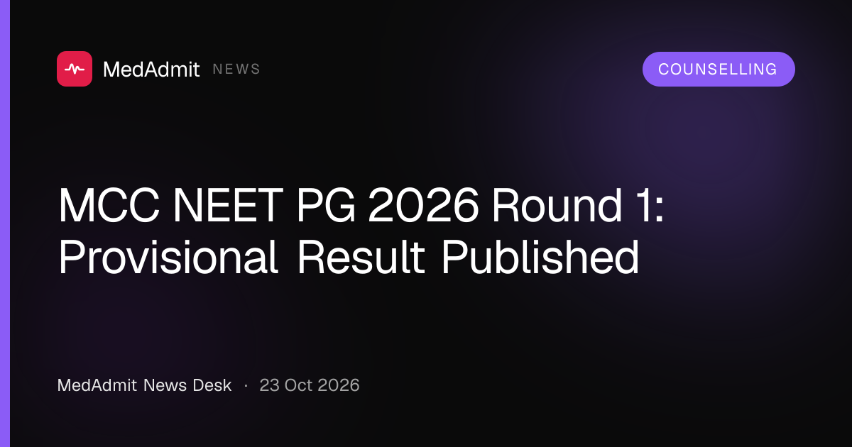 MCC NEET PG 2026 Round 1: Provisional Result Published - medadmit.in