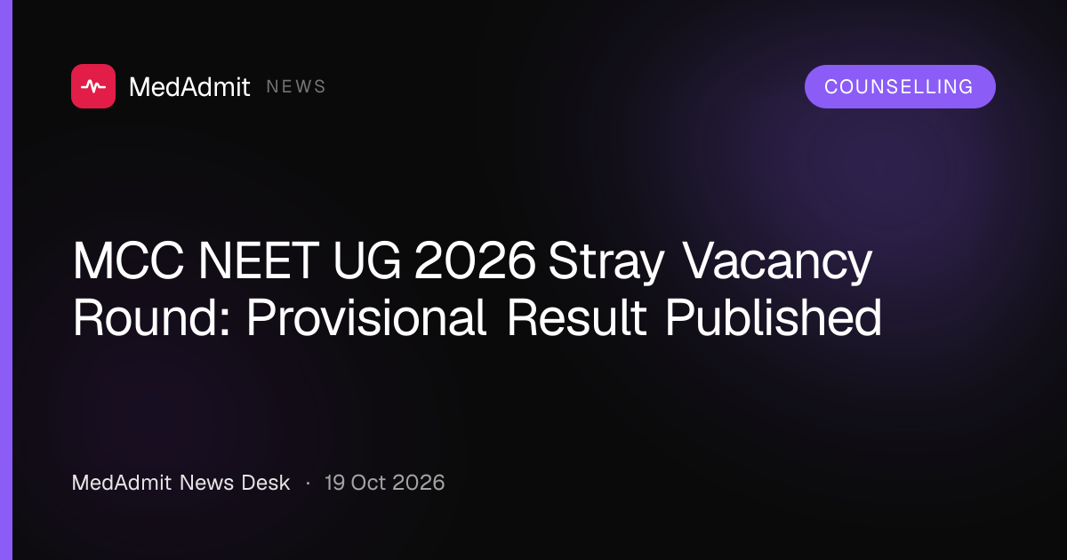 MCC NEET UG 2026 Stray Vacancy Round: Provisional Result Published - medadmit.in