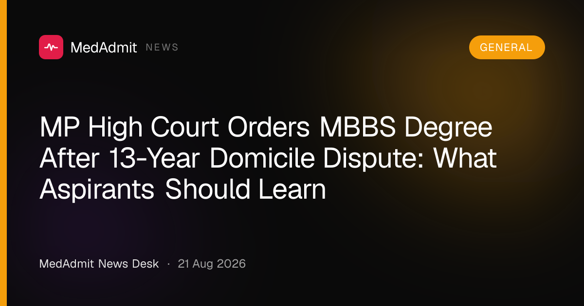 MP High Court Orders MBBS Degree After 13-Year Domicile Dispute: What Aspirants Should Learn - medadmit.in