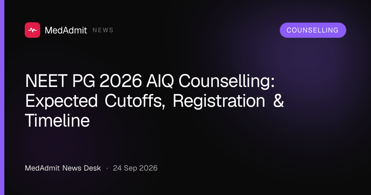 NEET PG 2026 AIQ Counselling: Expected Cutoffs & Registration Timeline - medadmit.in