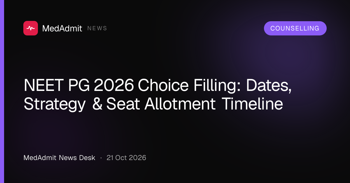 NEET PG 2026 Choice Filling: Dates, Strategy & Seat Allotment Timeline - medadmit.in