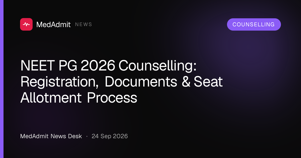 NEET PG 2026 Counselling: Registration, Documents & Seat Allotment Process - medadmit.in
