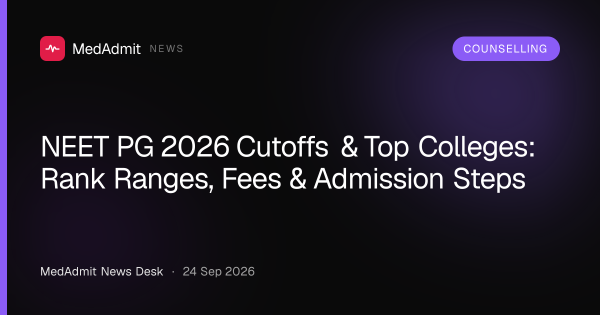 NEET PG 2026 Cutoffs & Top Colleges: Rank Ranges, Fees & Admission Steps - medadmit.in