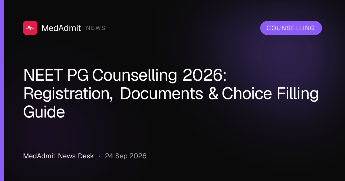 NEET PG Counselling 2026: Registration, Documents & Choice Filling Guide - medadmit.in