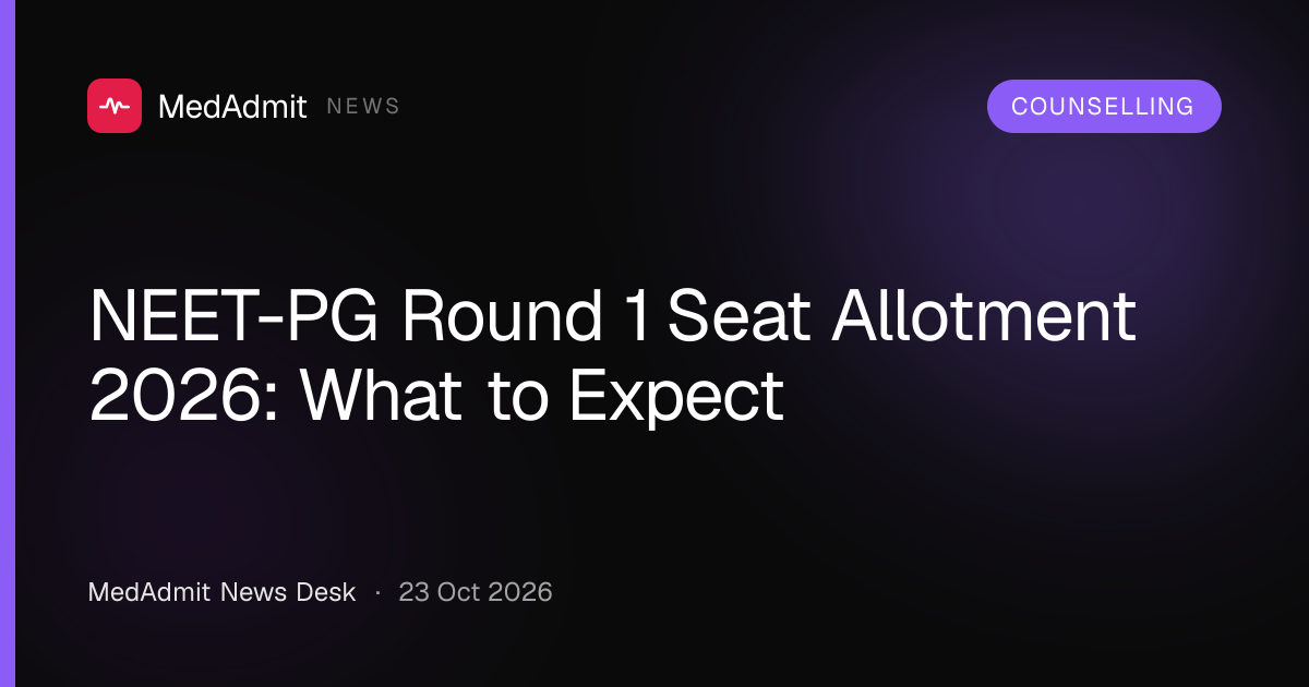NEET-PG Round 1 Seat Allotment 2026: What to Expect - medadmit.in
