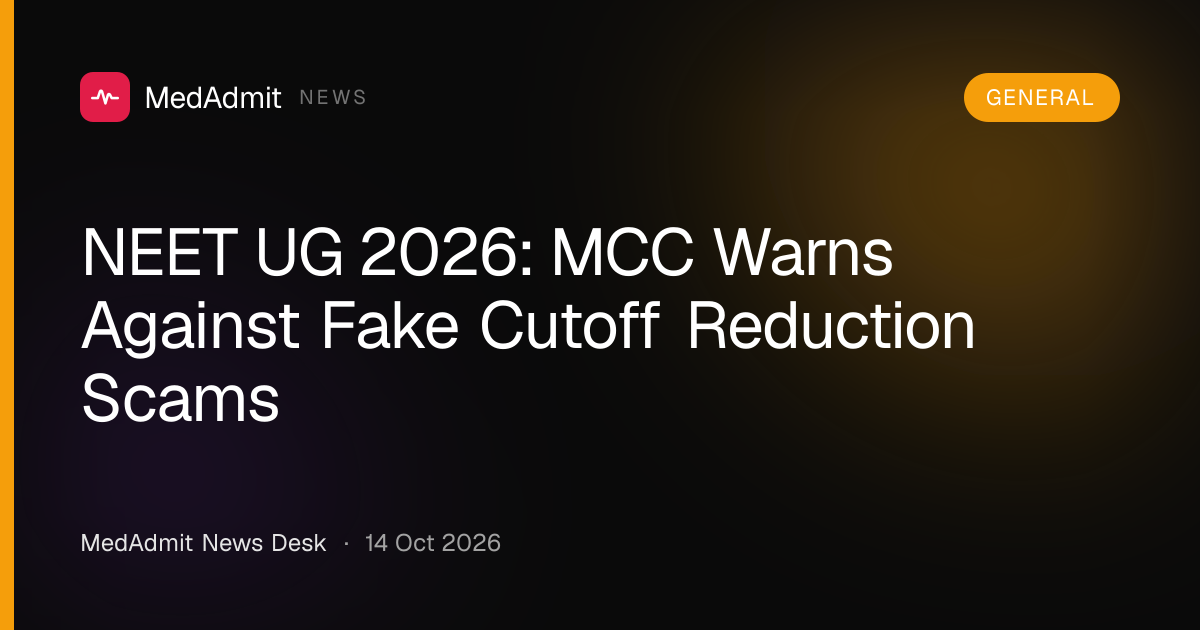 NEET UG 2026: MCC Warns Against Fake Cutoff Reduction Scams - medadmit.in