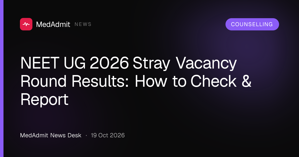 NEET UG 2026 Stray Vacancy Round Results: How to Check & Report - medadmit.in
