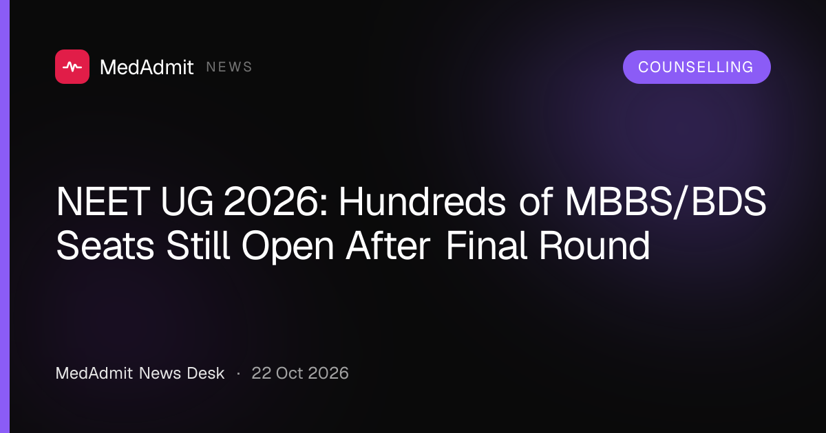 NEET UG 2026: Hundreds of MBBS/BDS Seats Still Open After Final Round - medadmit.in