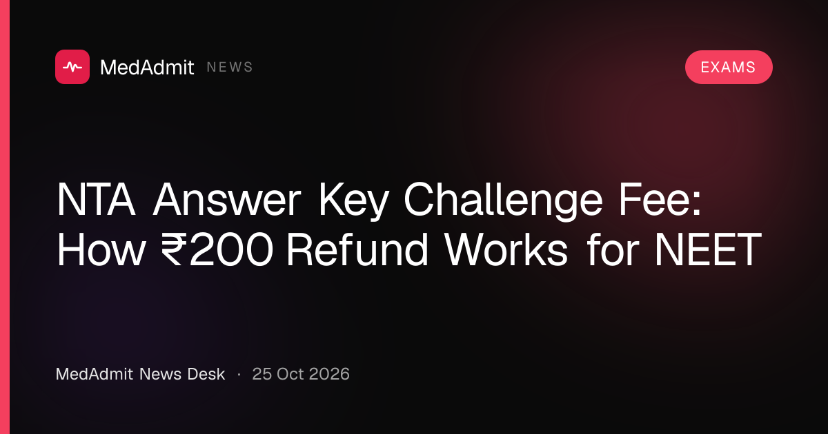 NTA Answer Key Challenge Fee: How ₹200 Refund Works for NEET | MedAdmit