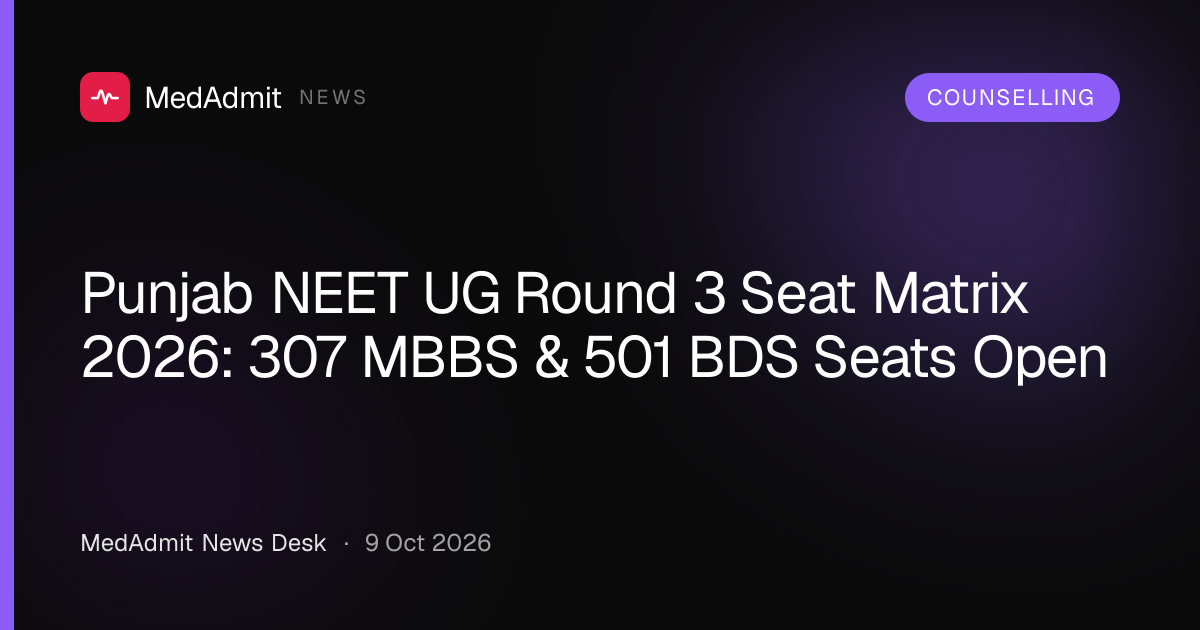 Punjab NEET UG Round 3 Seat Matrix 2026: 307 MBBS & 501 BDS Seats Open - medadmit.in