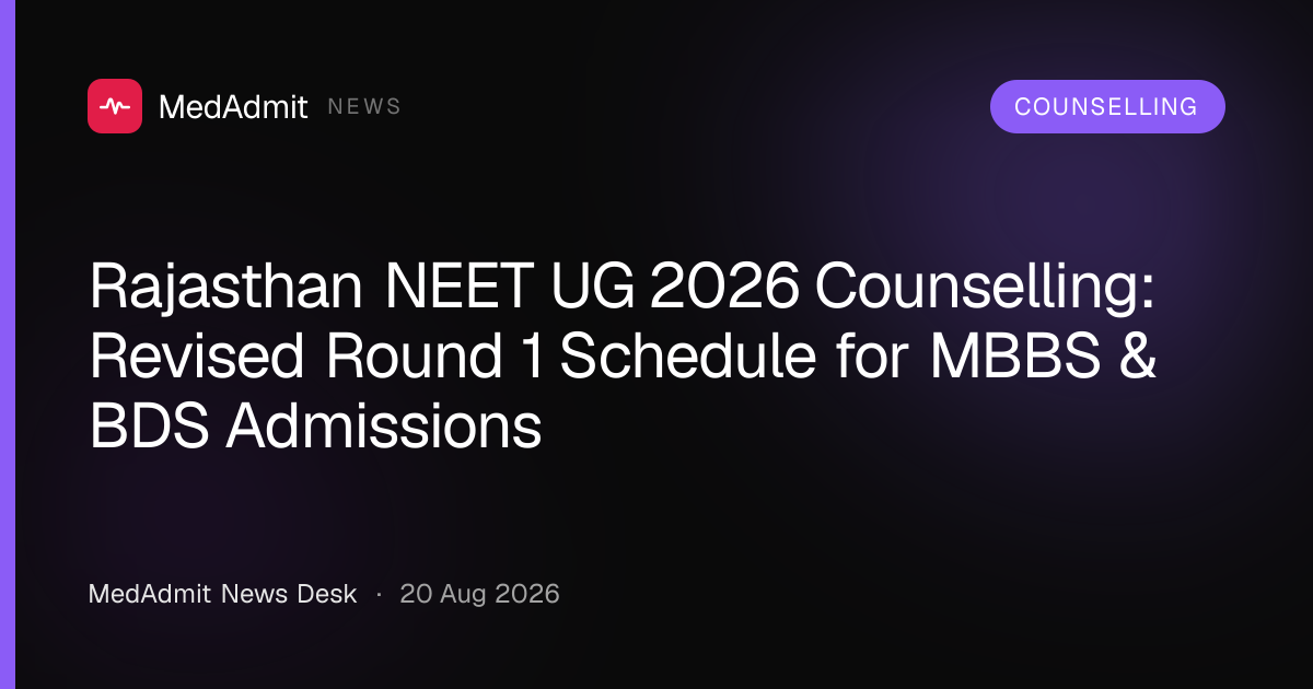 Rajasthan NEET UG 2026 Counselling: Revised Round 1 Schedule for MBBS & BDS Admissions - medadmit.in