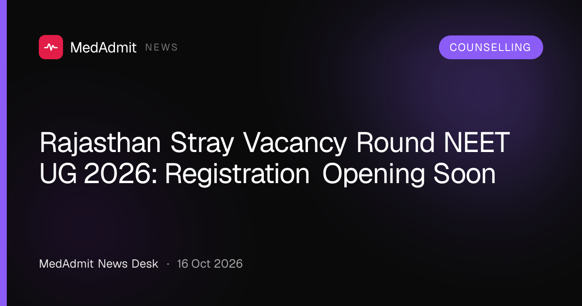 Rajasthan Stray Vacancy Round NEET UG 2026: Registration Opening Soon - medadmit.in