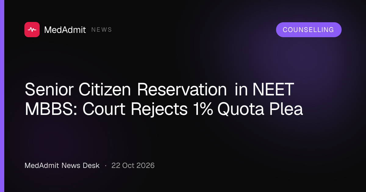 Senior Citizen Reservation in NEET MBBS: Court Rejects 1% Quota Plea - medadmit.in