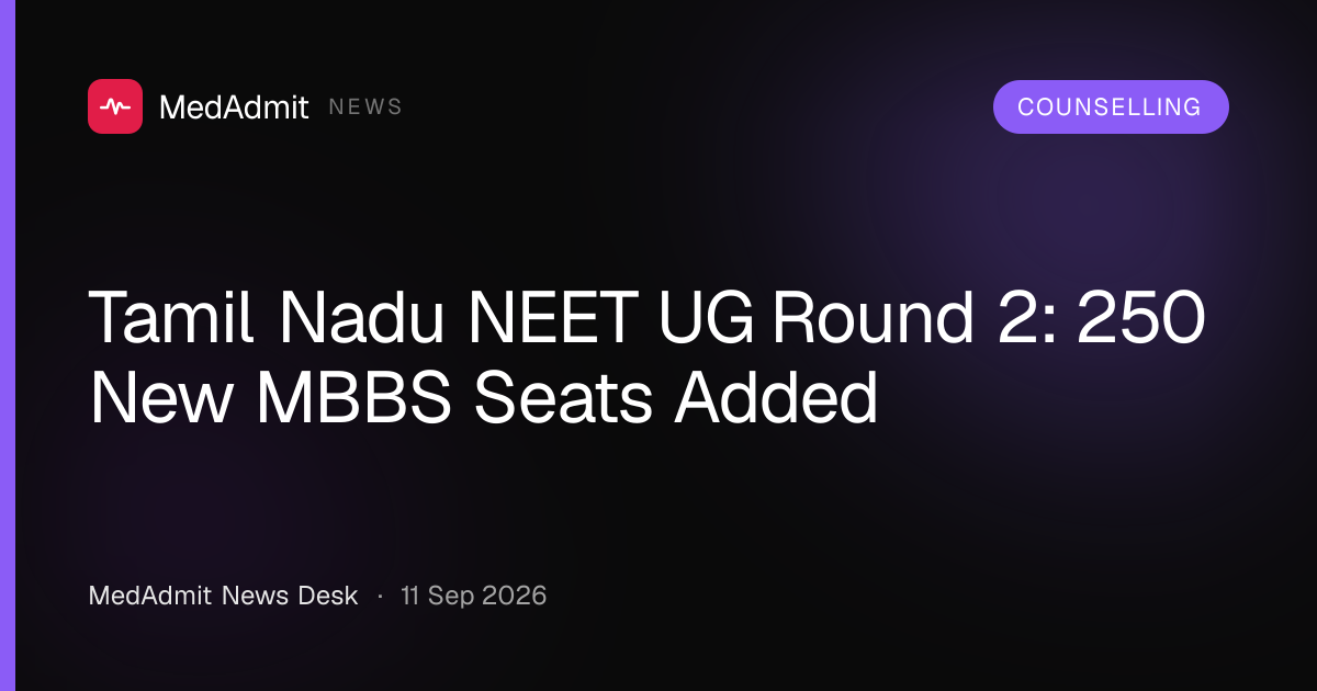 Tamil Nadu NEET UG Round 2: 250 New MBBS Seats Added - medadmit.in