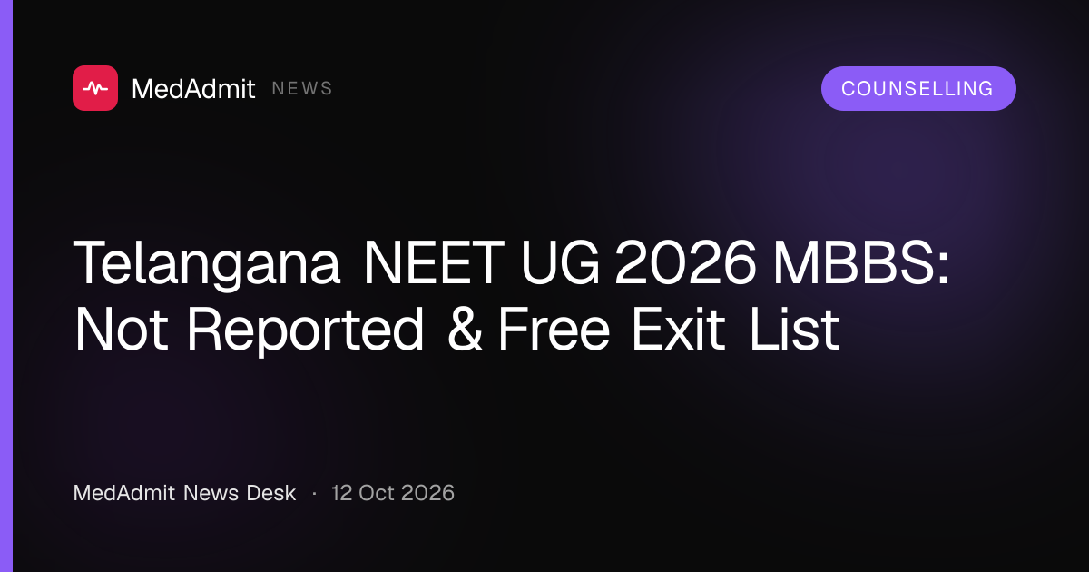 Telangana NEET UG 2026 MBBS: Not Reported & Free Exit List - medadmit.in