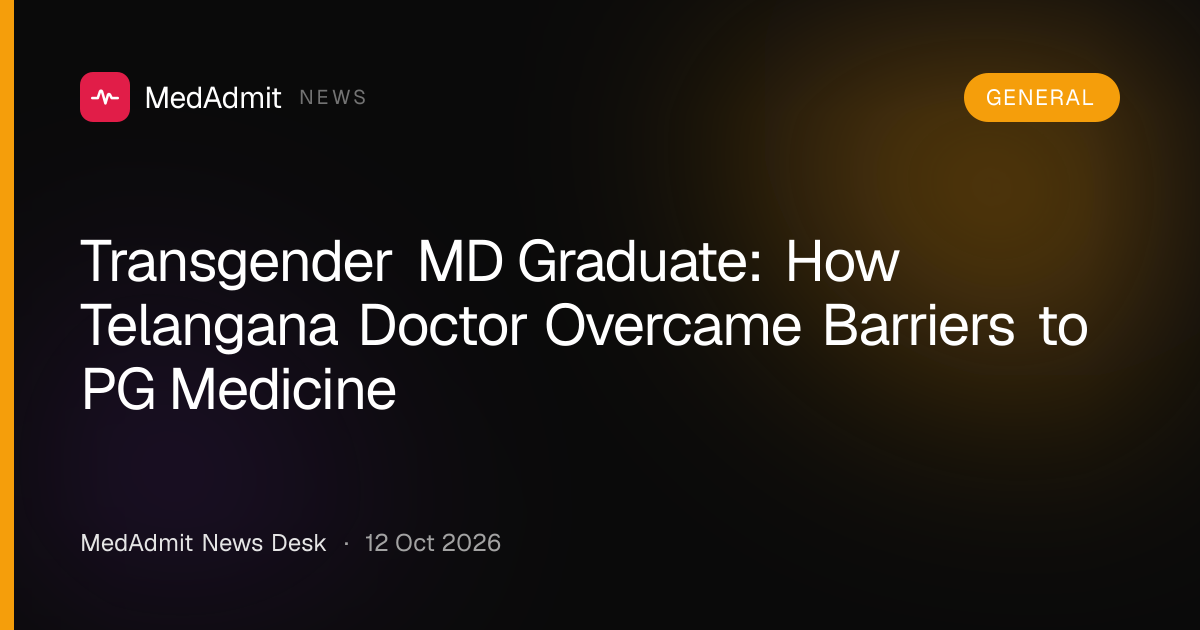 Transgender MD Graduate: How Telangana Doctor Overcame Barriers to PG Medicine - medadmit.in