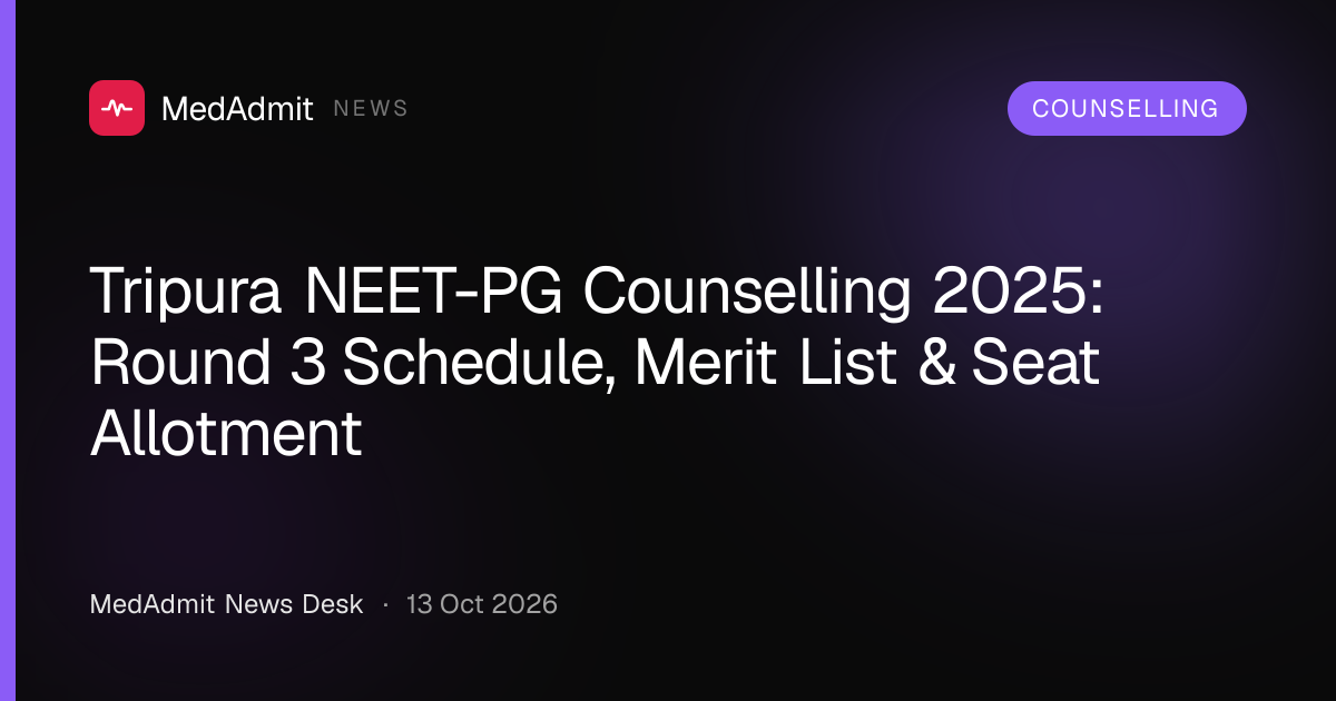 Tripura NEET-PG Counselling 2025: Round 3 Schedule, Merit List and Seat Allotment Details