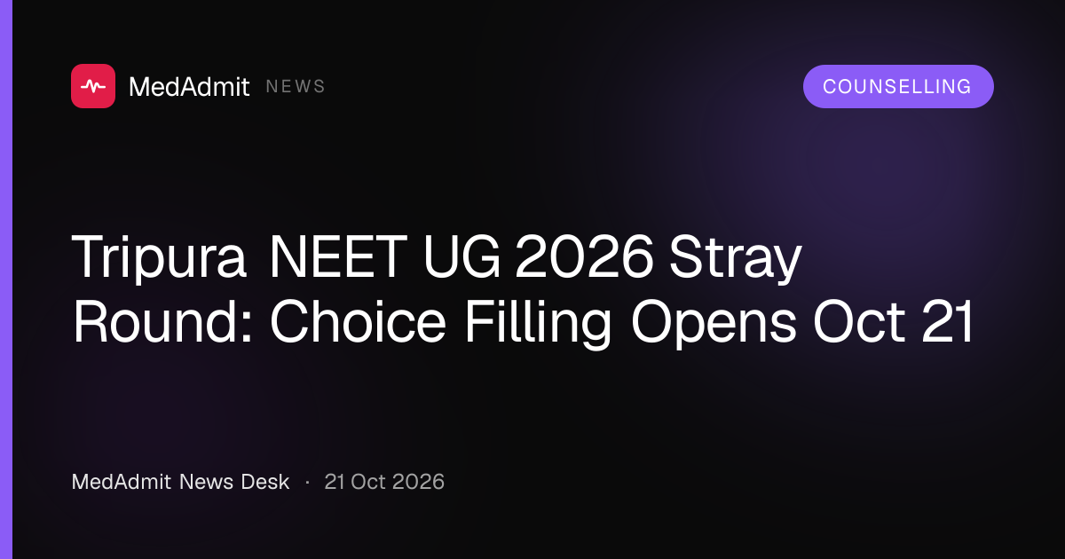 Tripura NEET UG 2026 Stray Round Choice Filling Live Today - medadmit.in