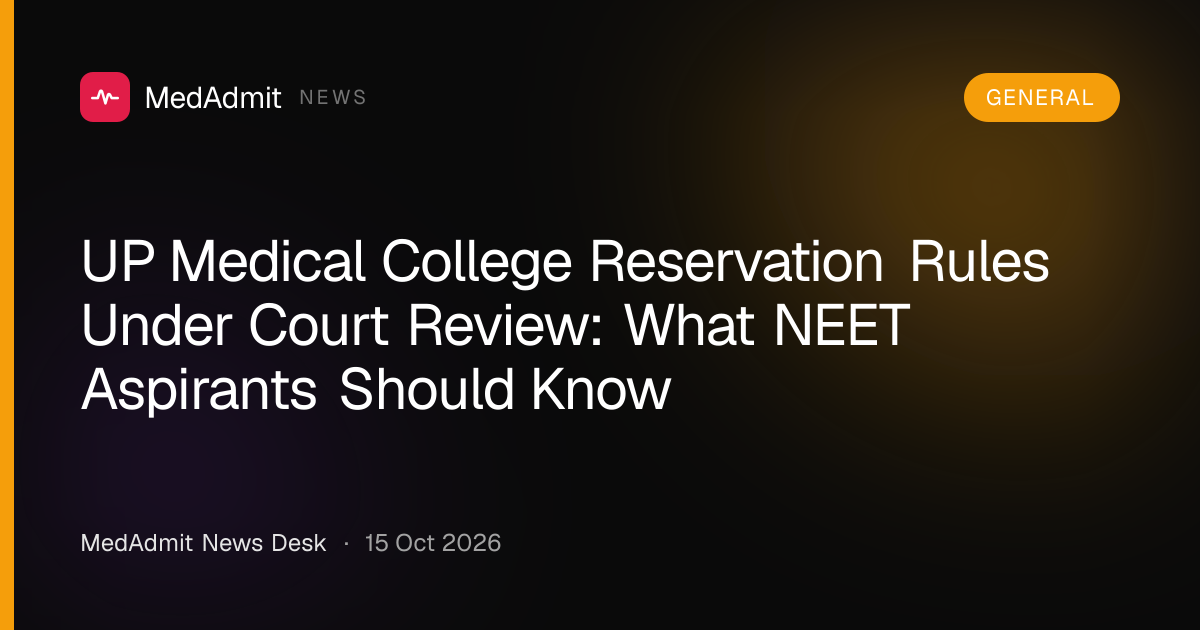 UP Medical College Reservation Rules Under Court Review: What NEET Aspirants Should Know - medadmit.in