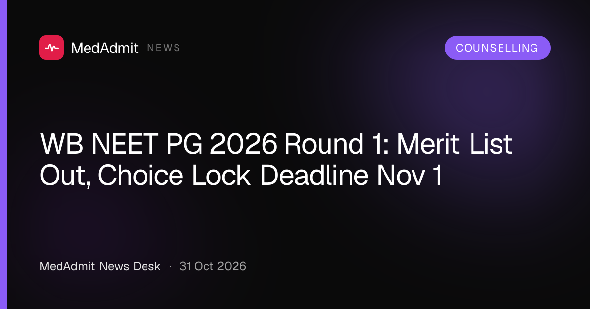 WB NEET PG 2026 Round 1: Merit List Out, Choice Lock Deadline Nov 1 - medadmit.in